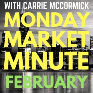 Monday Market Minute February Carrie McCormick D.J. Paris