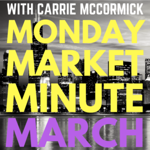 Monday Market Minute With Carrie McCormick